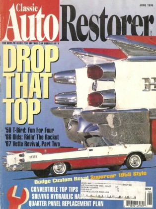 CLASSIC AUTO RESTORER 1995 JUNE - DROP TOP VETTE, DODGE & T'BIRD, STARLINER 